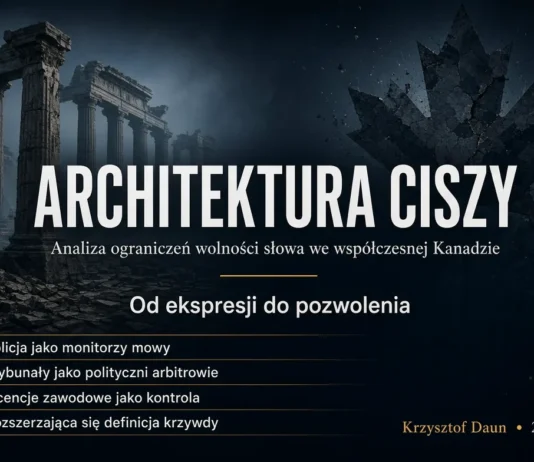Krzysztof Daun – ARCHITEKTURA CISZY: Analiza ograniczeń wolności słowa we współczesnej Kanadzie K. Daun - The Architecture of Silence